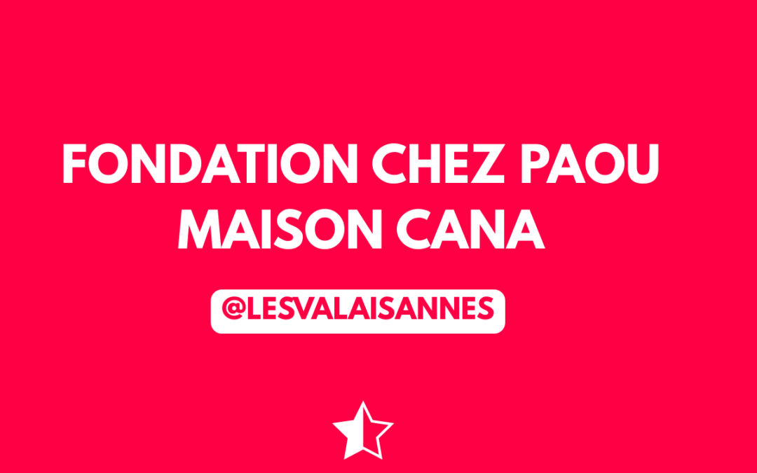 Fondation Chez Paou Maison Cana