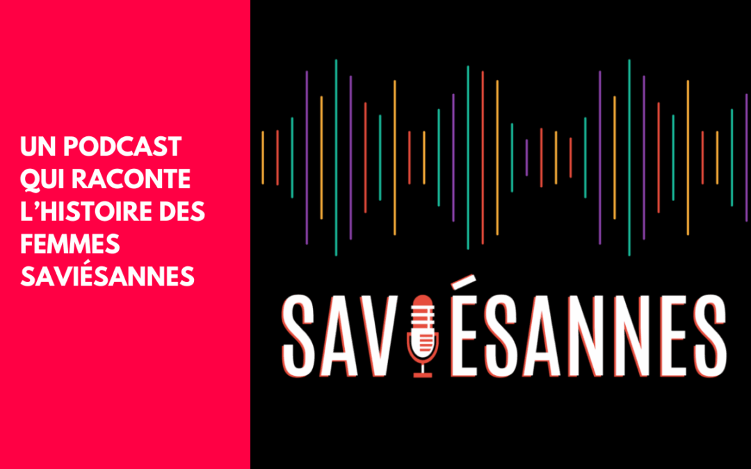 Les Saviésannes – Un podcast qui raconte les femmes de Savièse